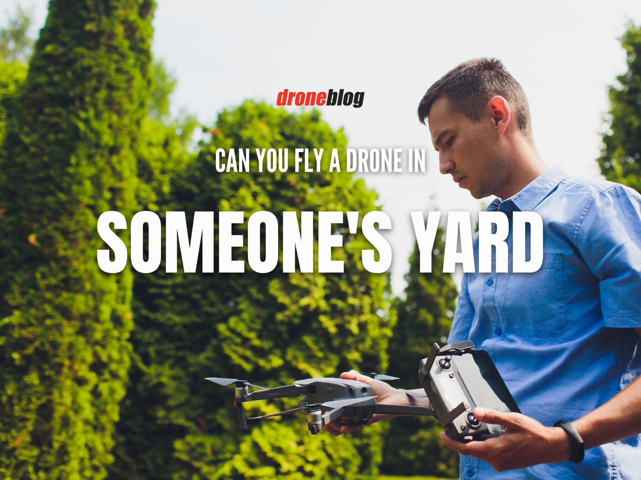 Can You Fly a Drone in Someone's Yard? SkyDance Imaging