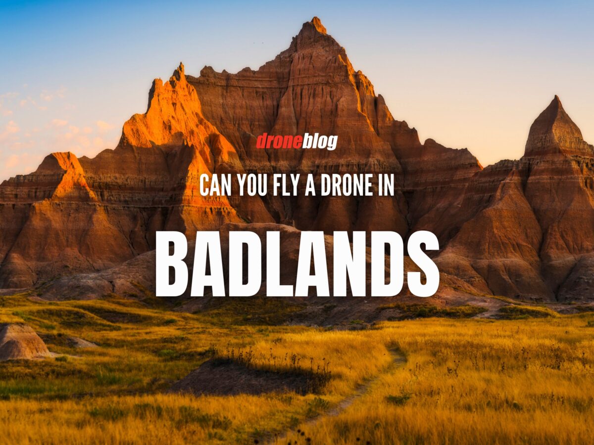 Can You Fly a Drone in the Badlands? Droneblog