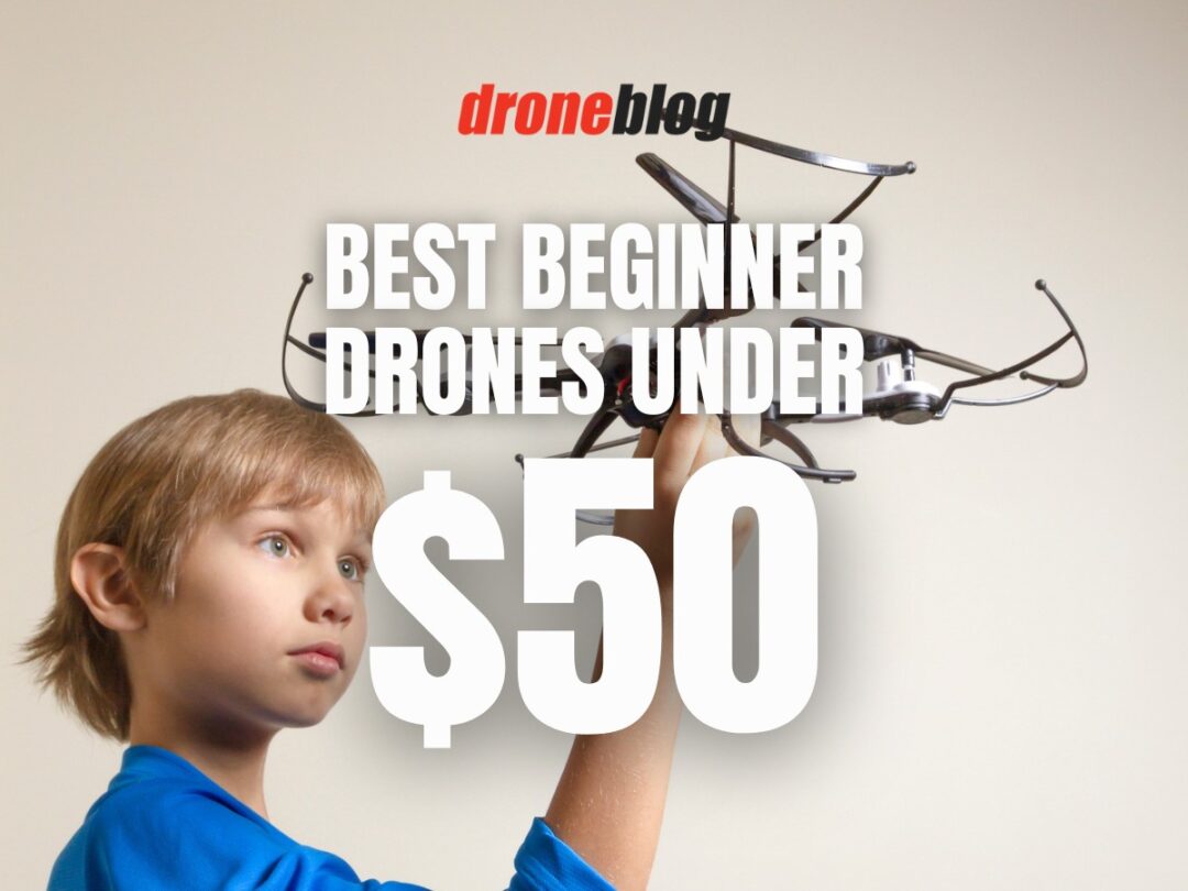 Best Beginner Drones Under 50 Droneblog
