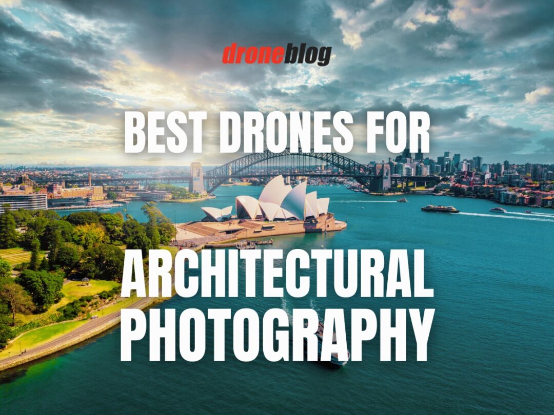 best-drones-for-architectural-photography-droneblog