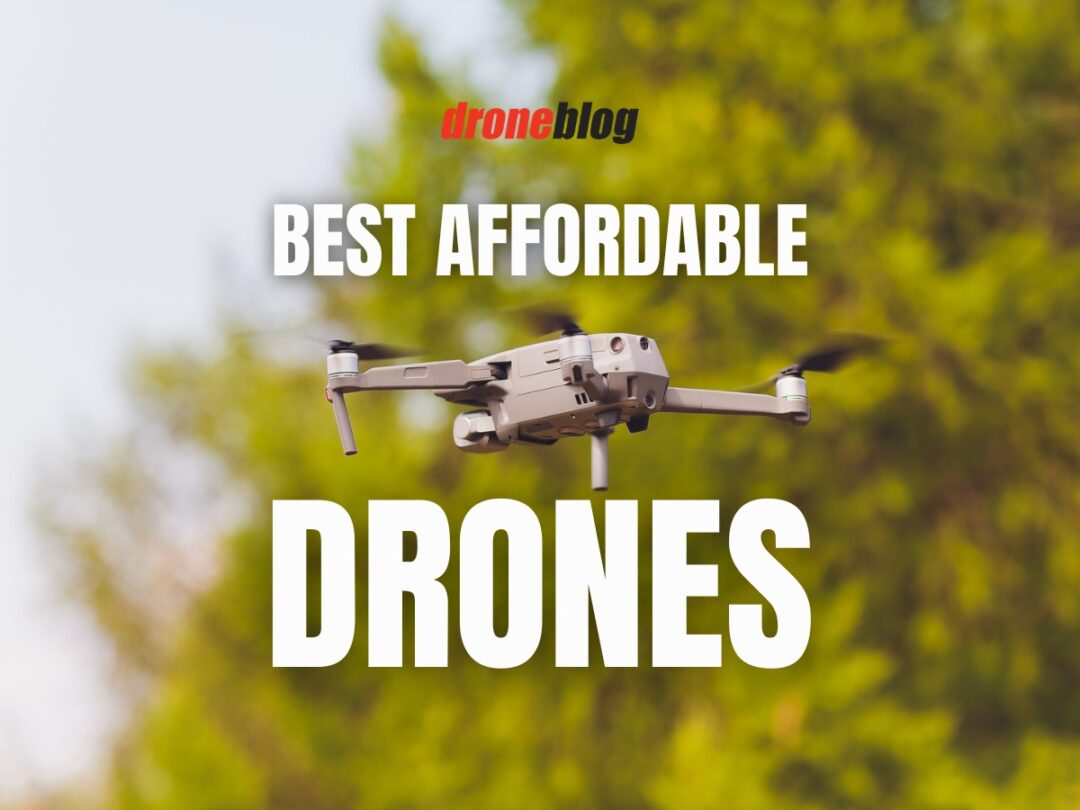 Best Affordable Drones Droneblog