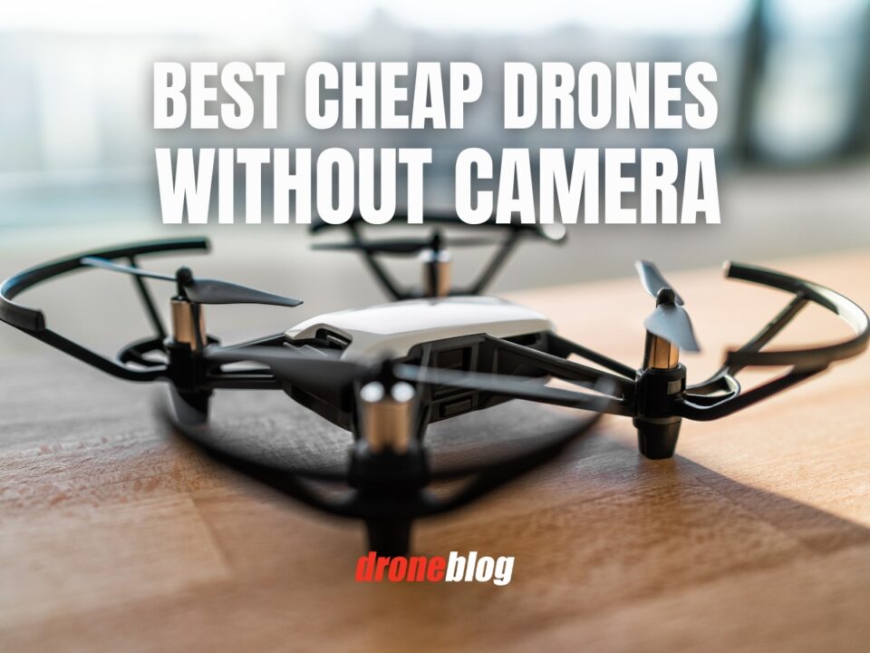 Best Cheap Drones Without Camera Droneblog